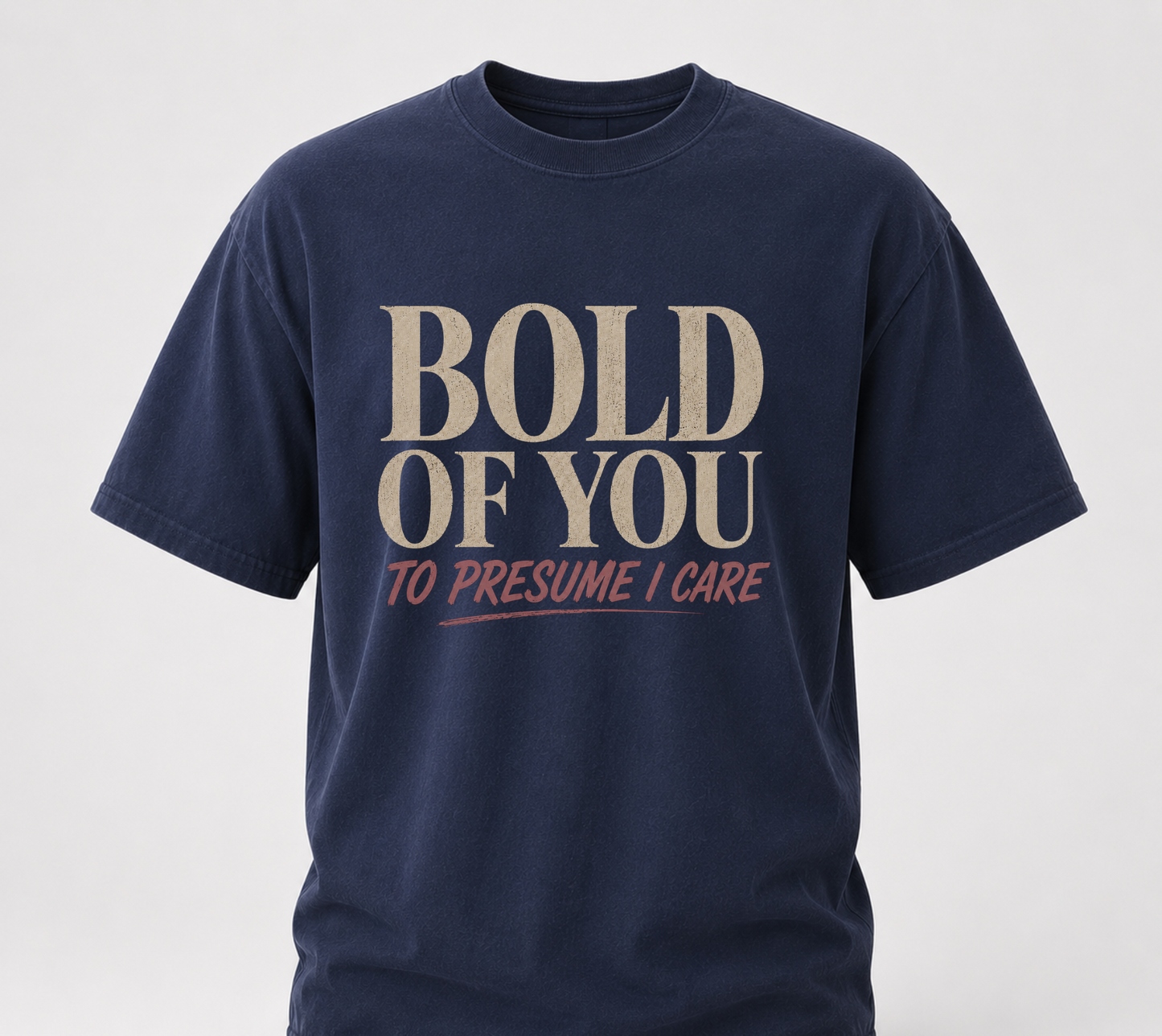Bold of you