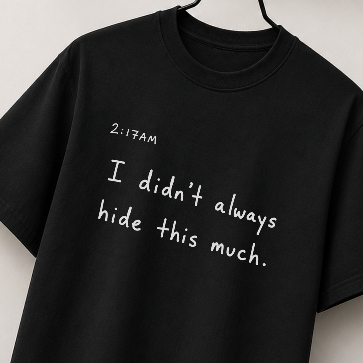 I didn't always hide 2:17am thoughts