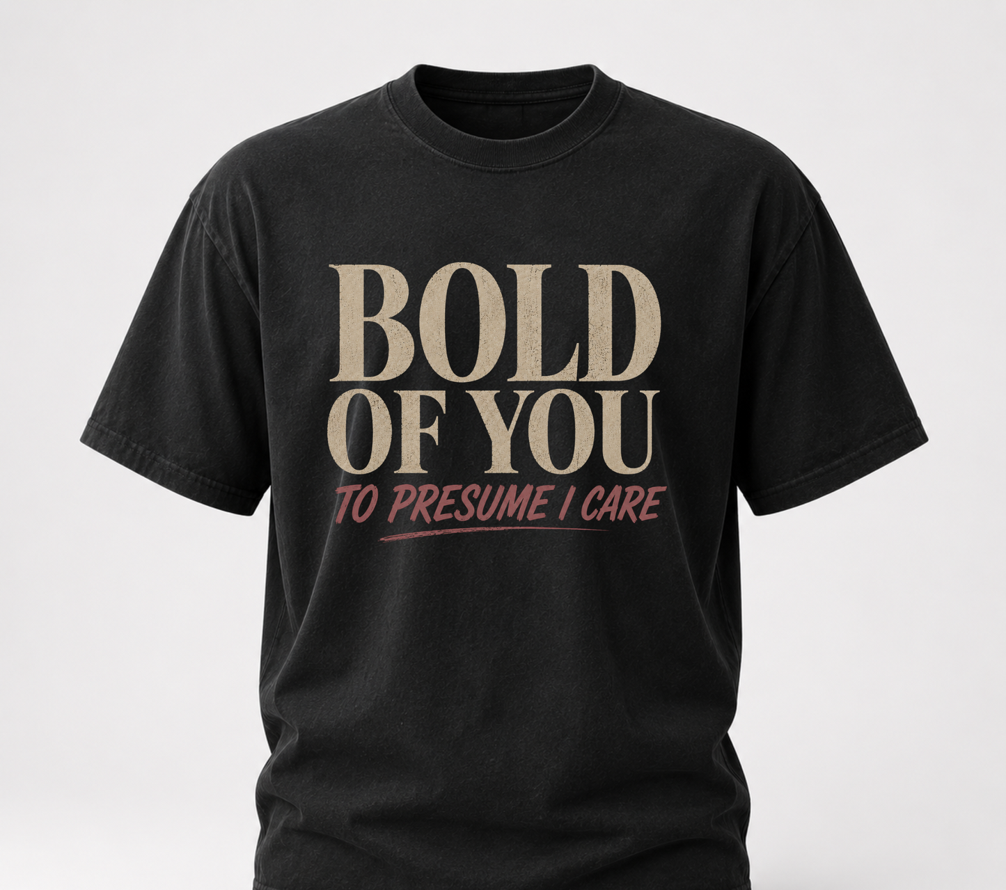 Bold of you