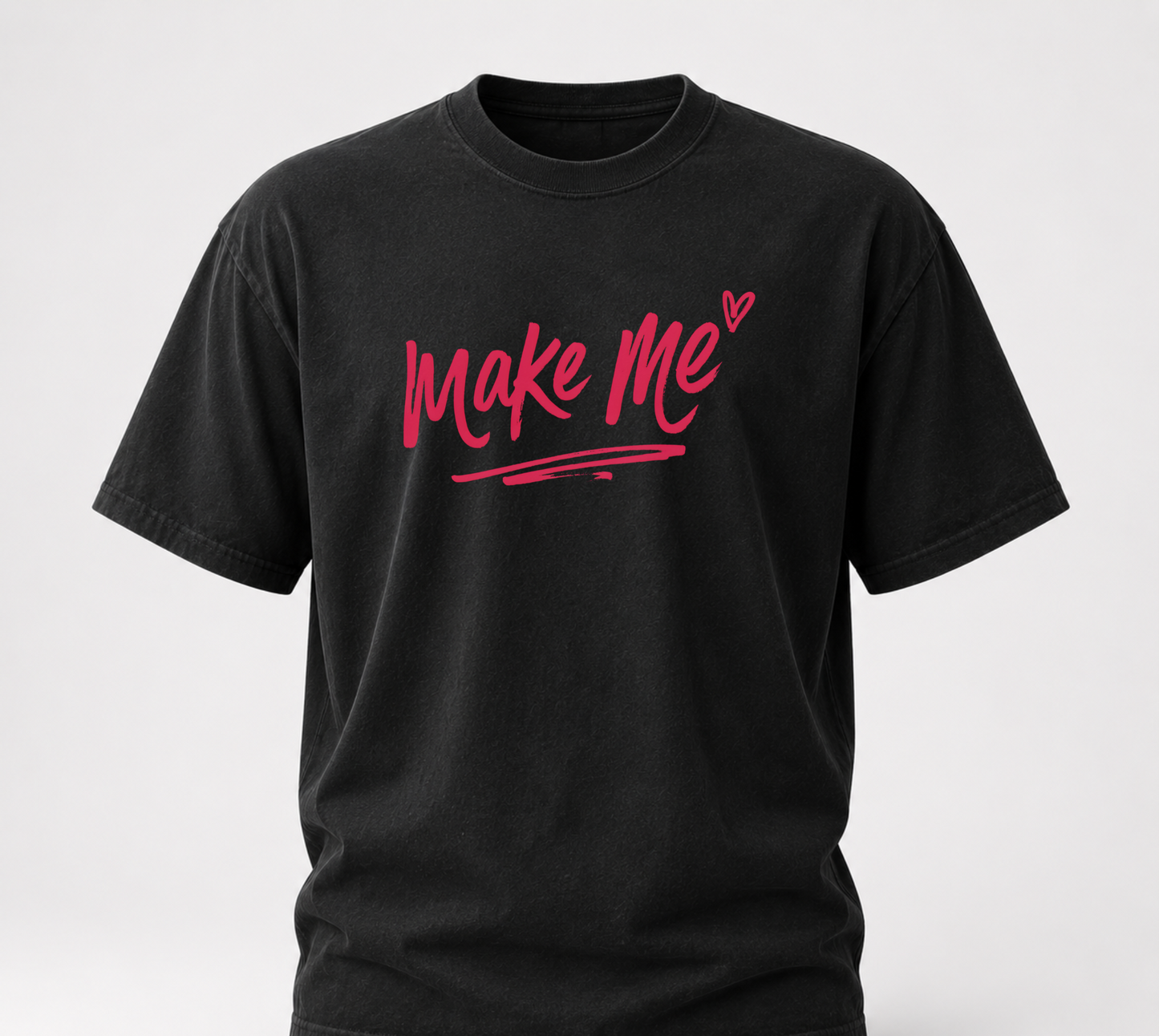 Make me