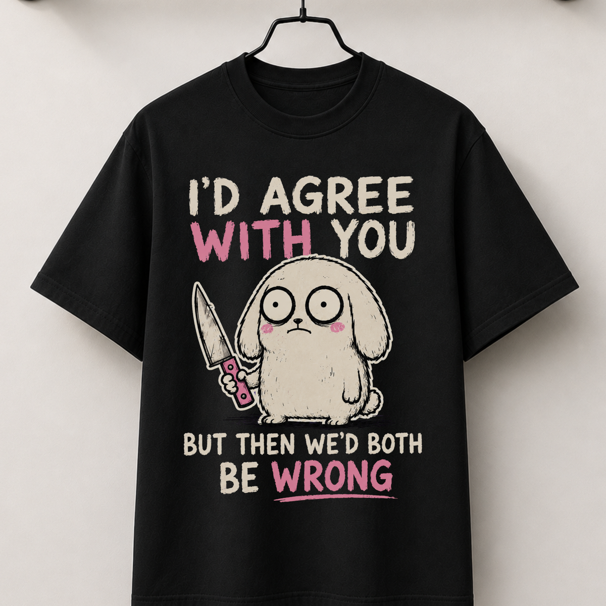 I'd agree with you but...