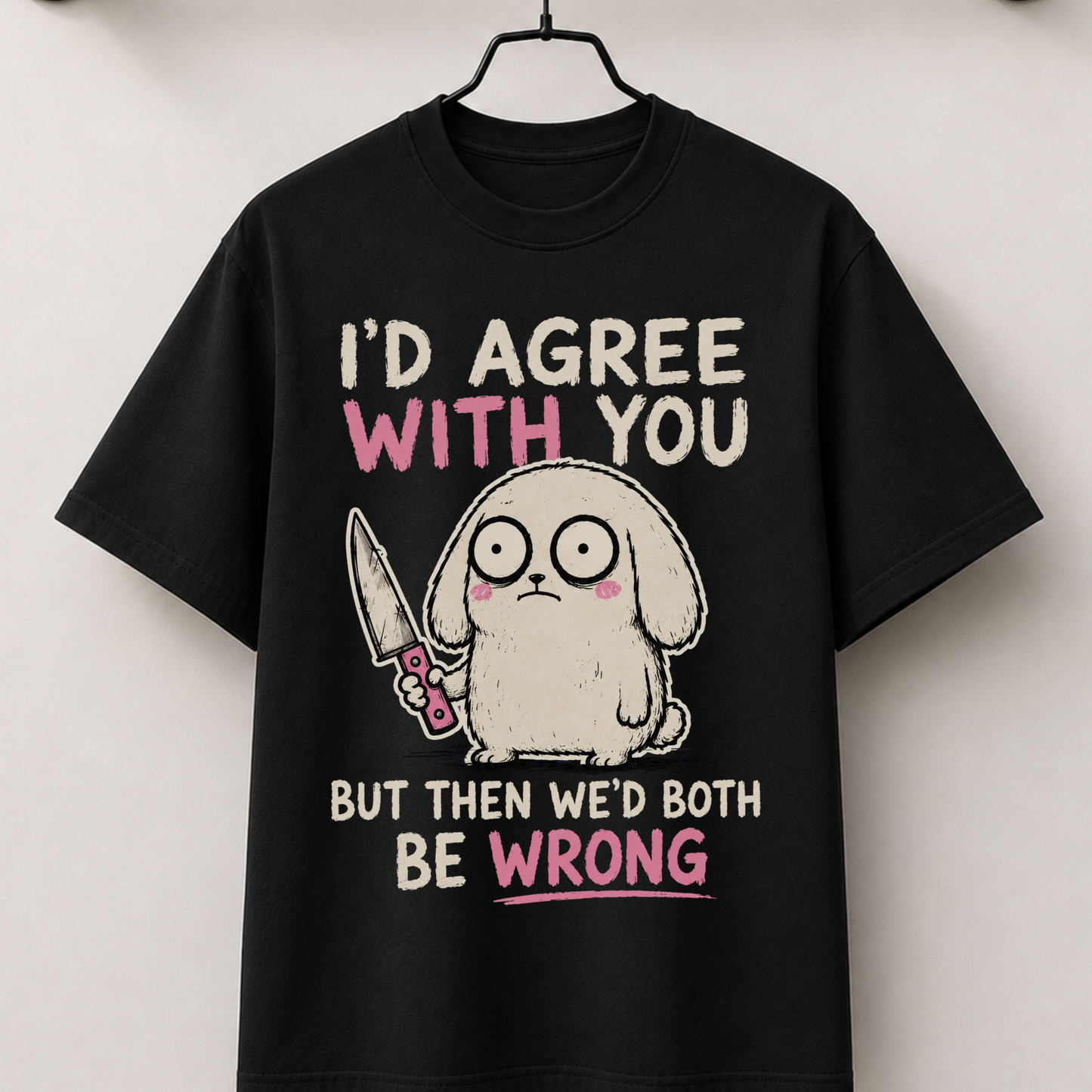 I'd agree with you but...