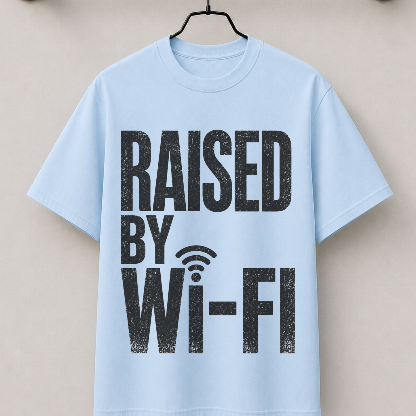 Raised by WI-FI