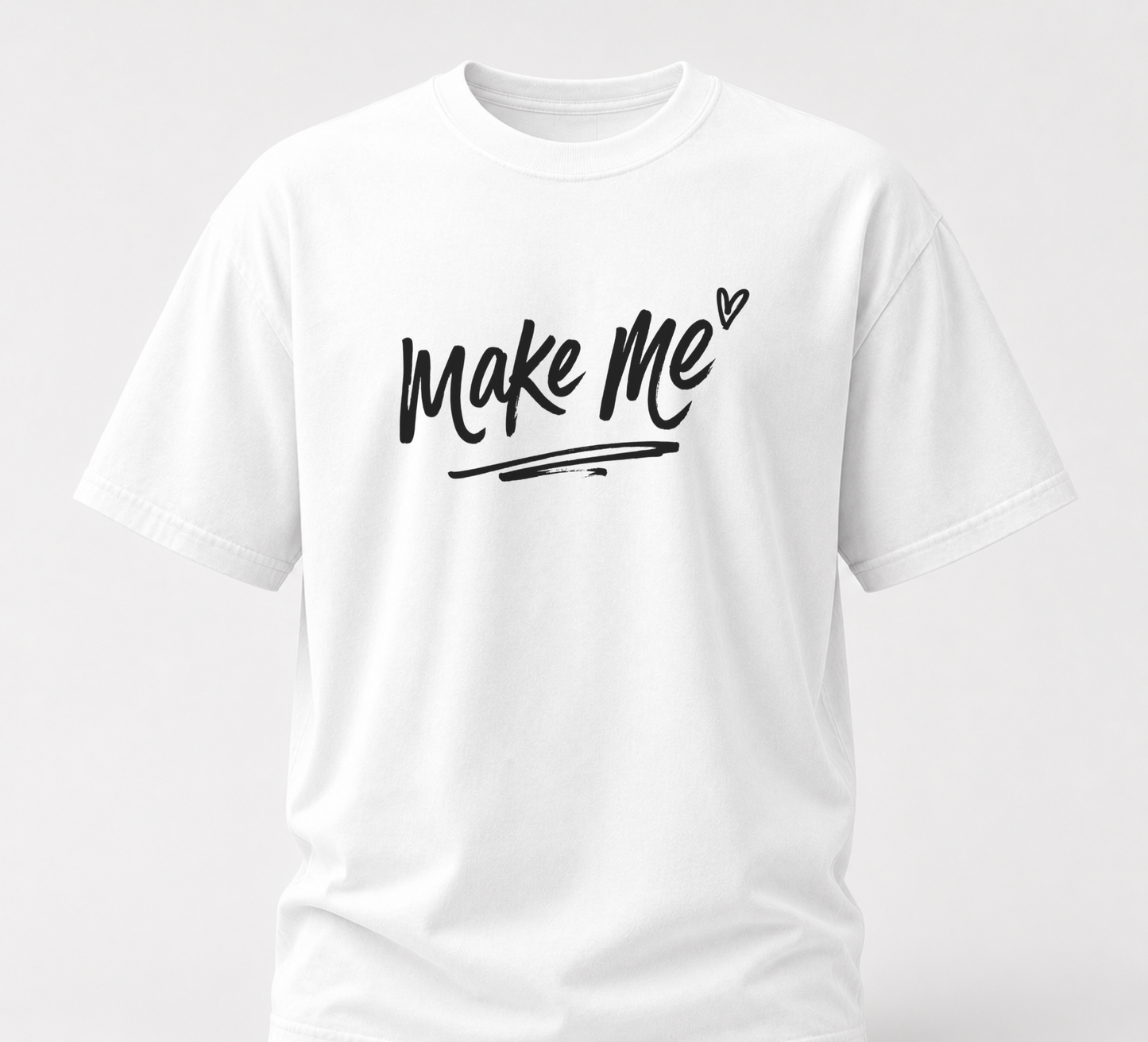 Make me