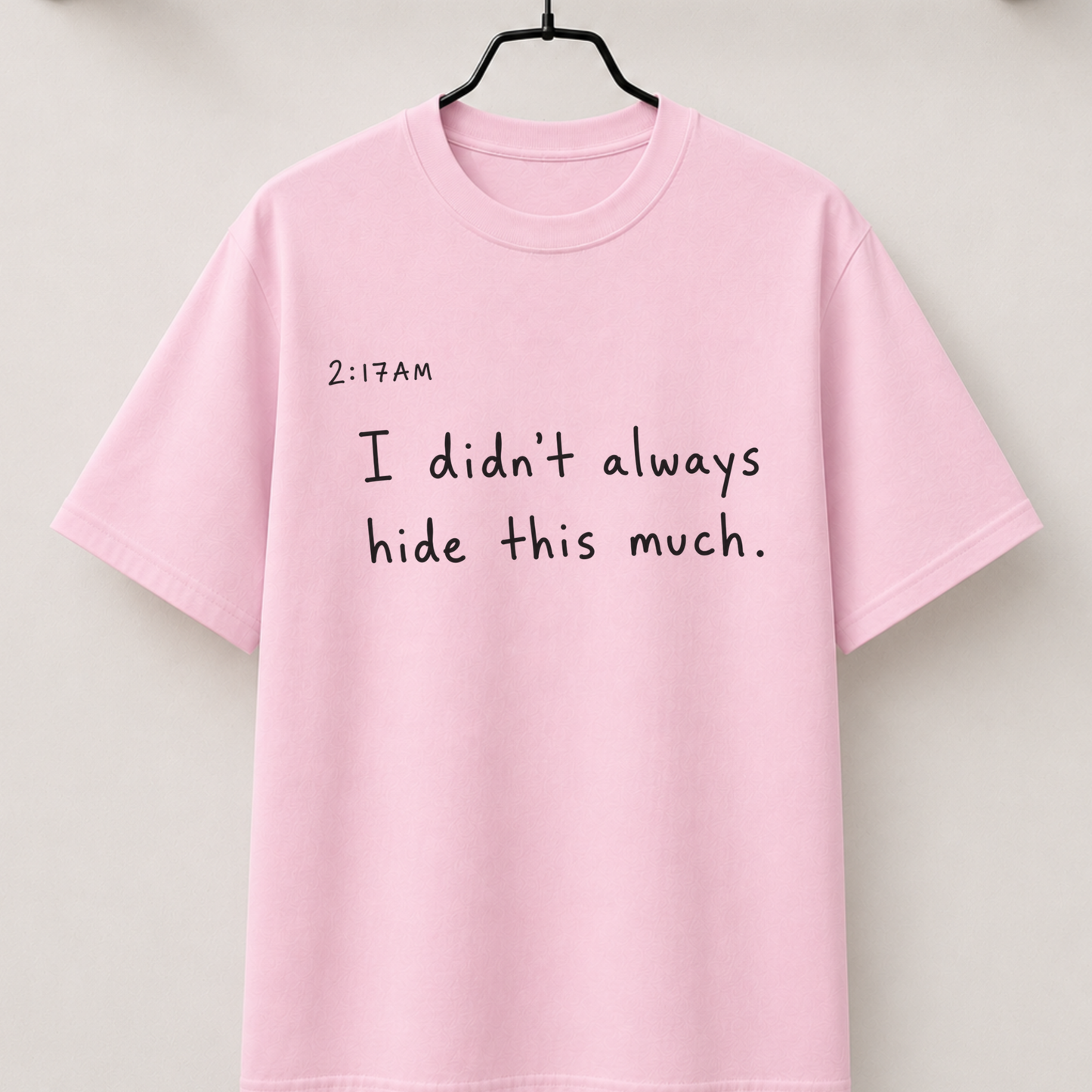 I didn't always hide 2:17am thoughts