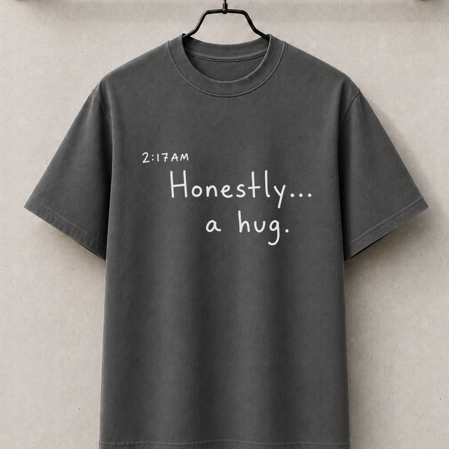 Honestly a hug 2:17am thought