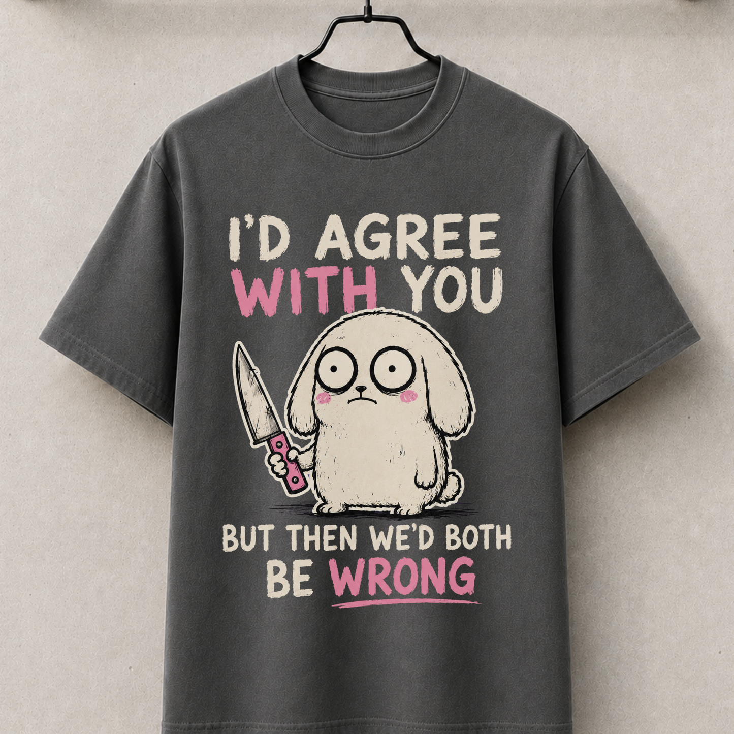 I'd agree with you but...
