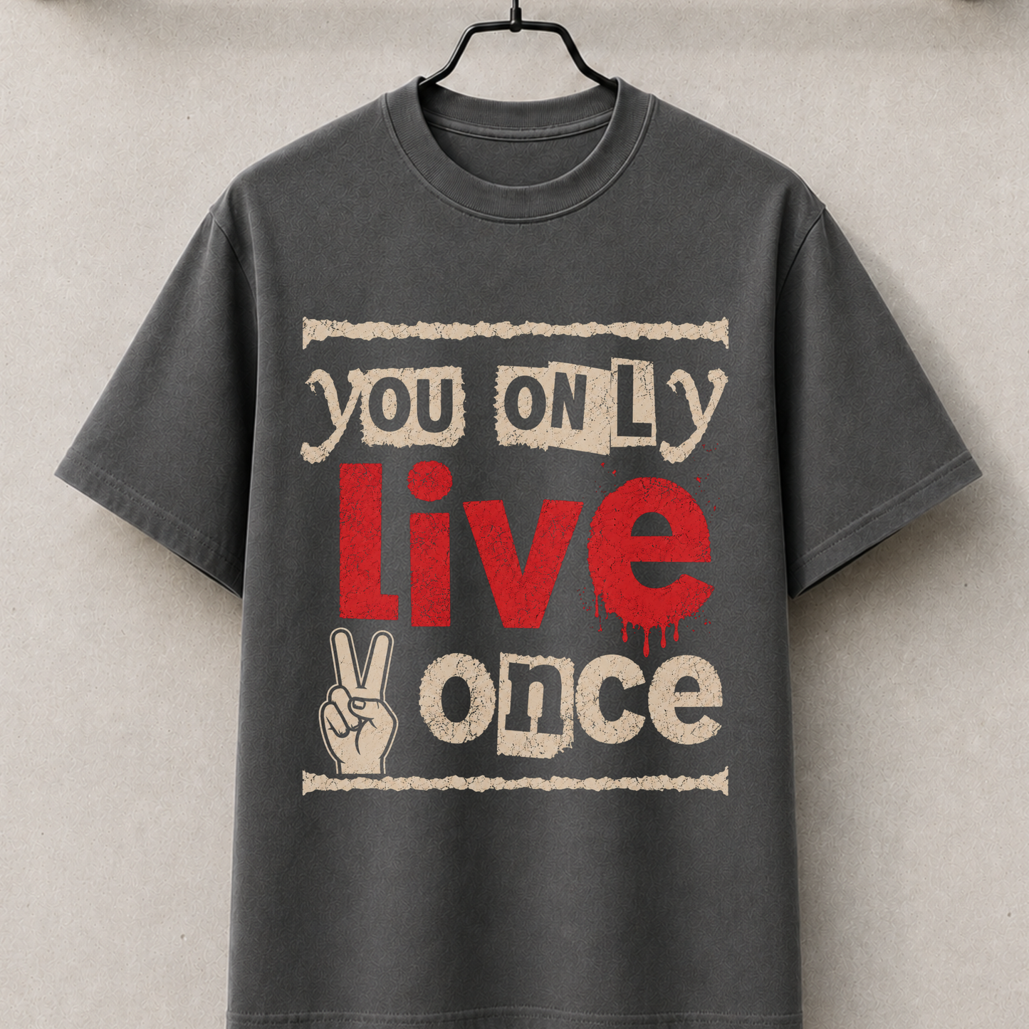 You only live once